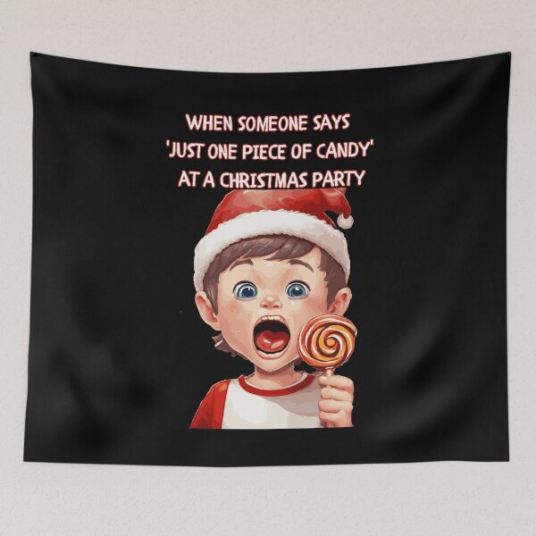 Item preview, When Someone Says 'Just One Piece of Candy' At A Christmas Party designed and sold by signshirtz.