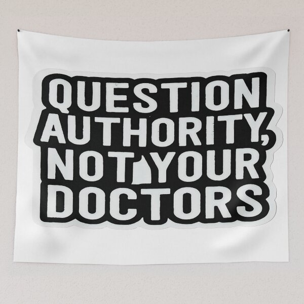 Item preview, Question Authority Not Your Doctors designed and sold by Owcomm.