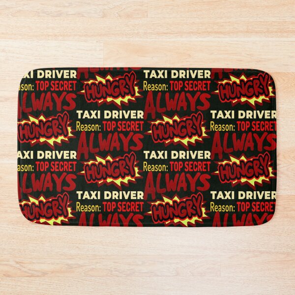 Item preview, Always Hungry Taxi Driver Reason: Top Secret designed and sold by DNC1134.
