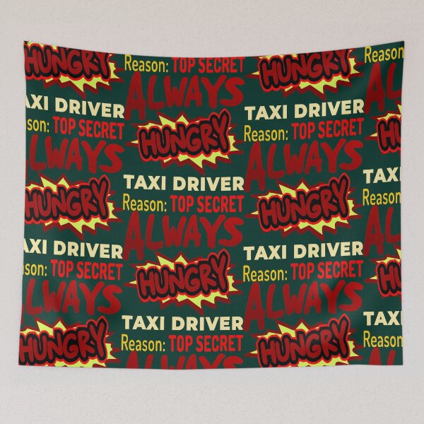 Item preview, Always Hungry Taxi Driver Reason: Top Secret designed and sold by DNC1134.
