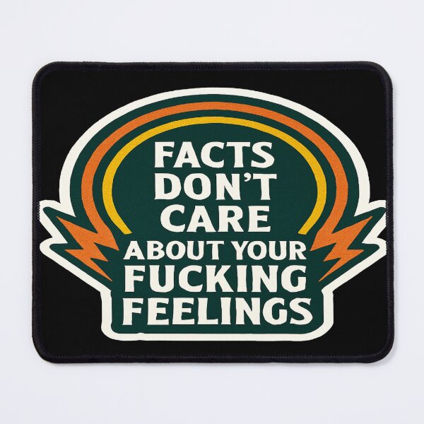 Item preview, Facts Dont Care About Your Feelings designed and sold by Owcomm.