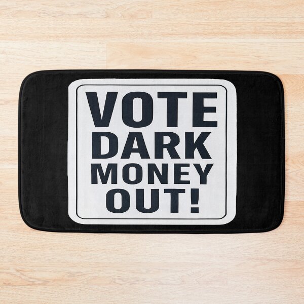 Item preview, Vote Dark Money Out Political Transparency Advocacy designed and sold by Owcomm.
