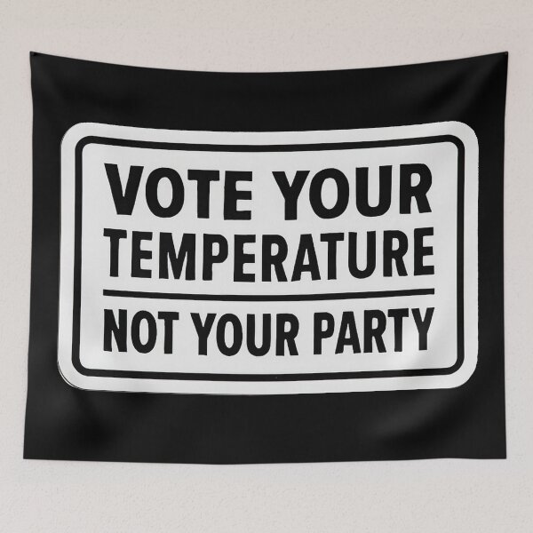 Item preview, Vote Your Temperature Not Your Party Independent Voter Statement designed and sold by Owcomm.