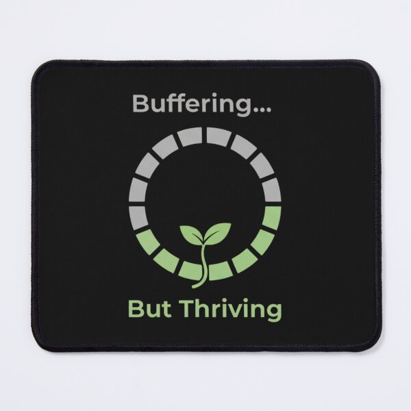 Item preview, Buffering… But Thriving designed and sold by saldesign433.
