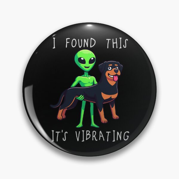 Item preview, Funny Rottweiler Rottie Found This Its Vibrating Mom Dad Kids designed and sold by rafaeltto.