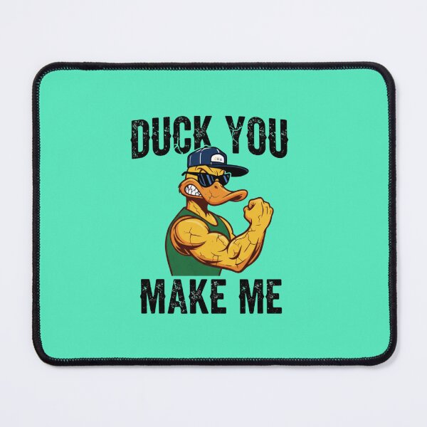 Item preview, DUCK YOU, MAKE ME. Muscular Duck with Attitude designed and sold by AnchorManShop.
