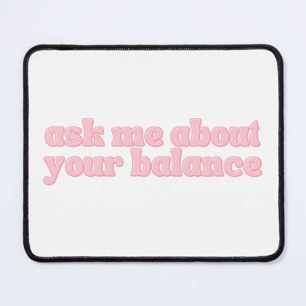 Item preview, Ask Me About Your Balance designed and sold by makdaddyw.