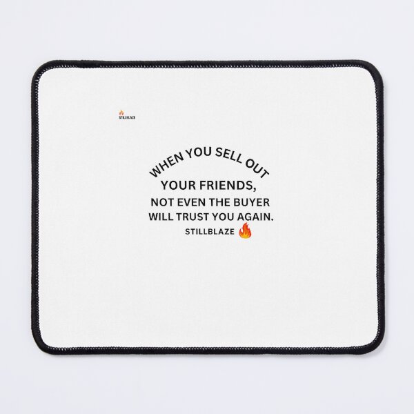 Item preview, When You Sell Out Your Friends – Loyalty Quote Shirt by STILLBLAZE designed and sold by BilcoStillbaze.
