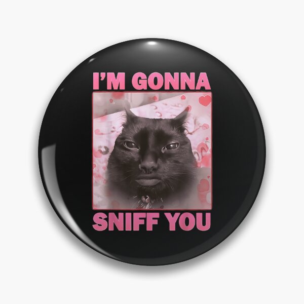 Item preview, I'M Gonna Sniff You Funny Brainrot Cats Meme designed and sold by AntulioPerez88.