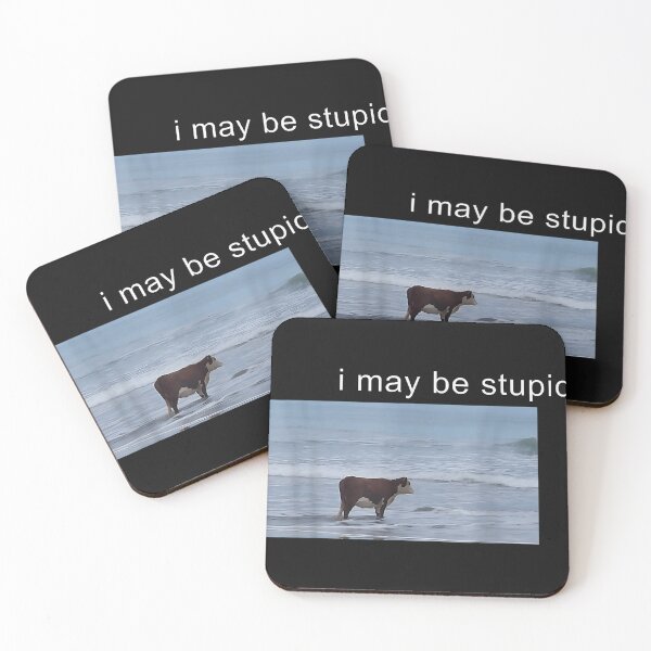 Item preview, I May Be Stupid Funny Cow Oddly Specific Dank Meme designed and sold by JamesChamlee88.
