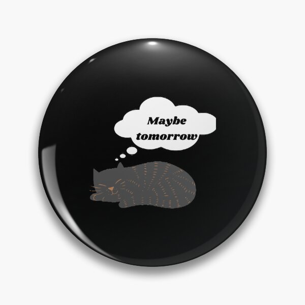 Item preview, Maybe tomorrow designed and sold by THEJOHNJAD.