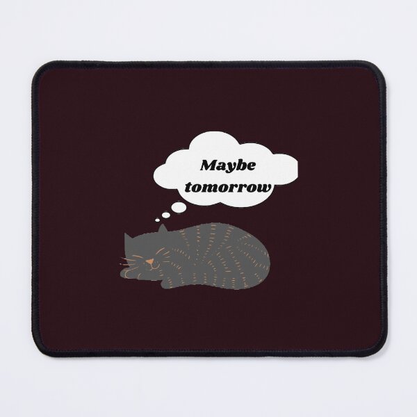 Item preview, Maybe tomorrow designed and sold by THEJOHNJAD.