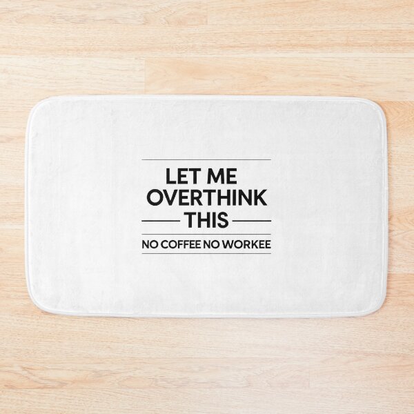 Item preview, let me overthink this designed and sold by Spirit of Siam.