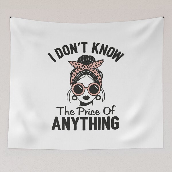 Item preview, I Don't Know The Price Of Anything designed and sold by NQArtist.