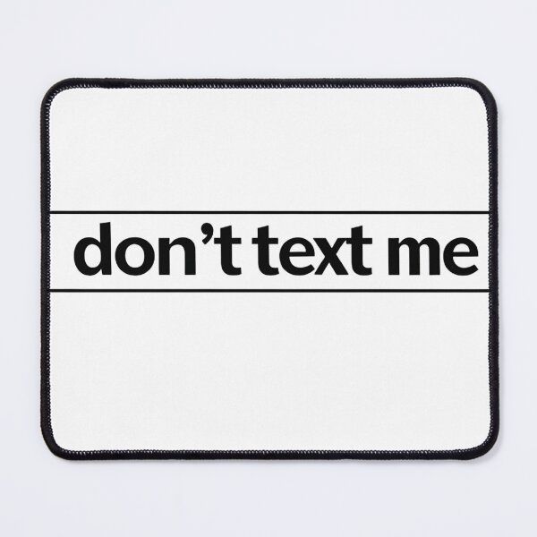 Item preview, don't text me designed and sold by Arty Art.