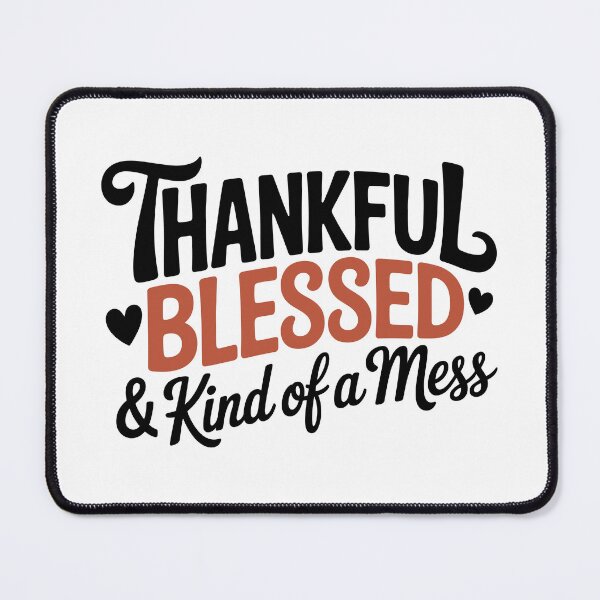 Item preview, Thankful, Blessed & Kind of a Mess designed and sold by theartfulaspie.