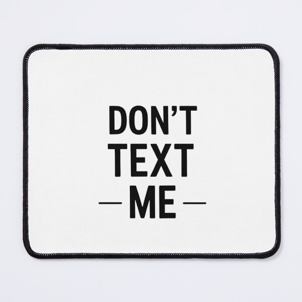 Item preview, don't text me designed and sold by Arty Art.
