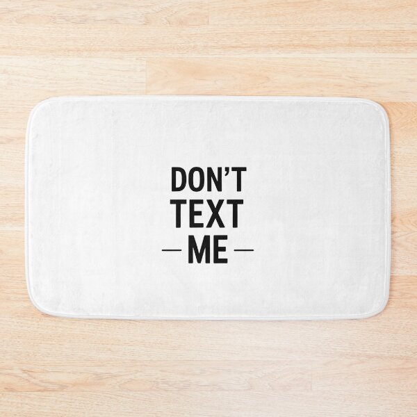 Item preview, don't text me designed and sold by Arty Art.