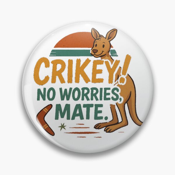 Item preview, Crikey! No Worries Mate! designed and sold by bigvibeco.
