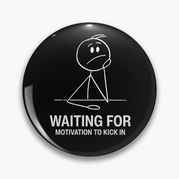 Item preview, Waiting for Motivation to Kick In | Funny Stick Figure Humor designed and sold by GiggleShift.