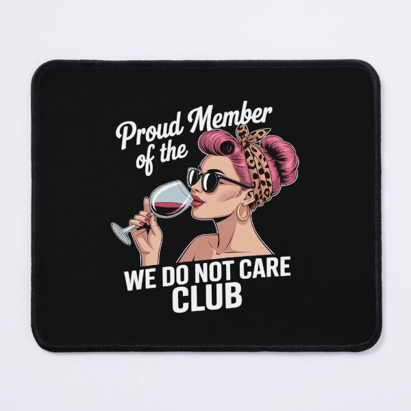 Item preview, Proud Member of WDNC We Do Not Care Club Women designed and sold by Idarmotar.