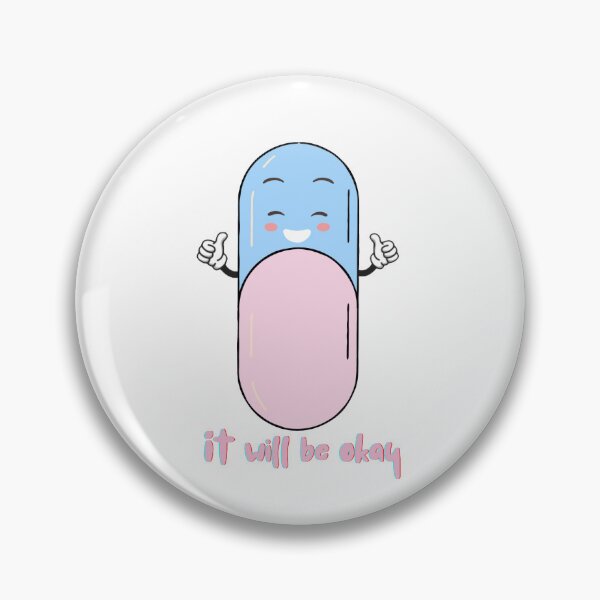 Item preview, It Will Be Okay Pill designed and sold by Goldengirl43.