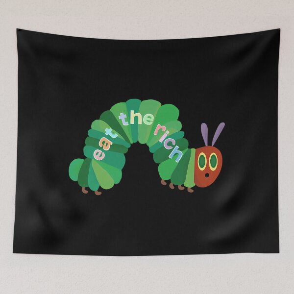 Item preview, Eat The Rich Hungry Caterpillar designed and sold by JOHNSONPARRISH.