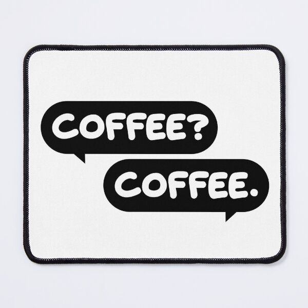 Item preview, Coffee? Coffee. – Minimalist Coffee Quote Design designed and sold by PeligroEclipse.