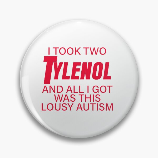 Item preview, I Took Two Tylenol and All I Got Was This Lousy Autism designed and sold by Elenafatulla.