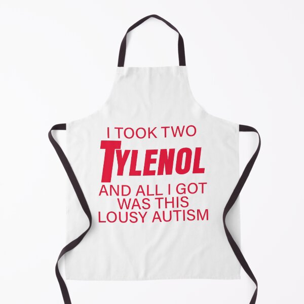 Item preview, I Took Two Tylenol and All I Got Was This Lousy Autism designed and sold by Elenafatulla.