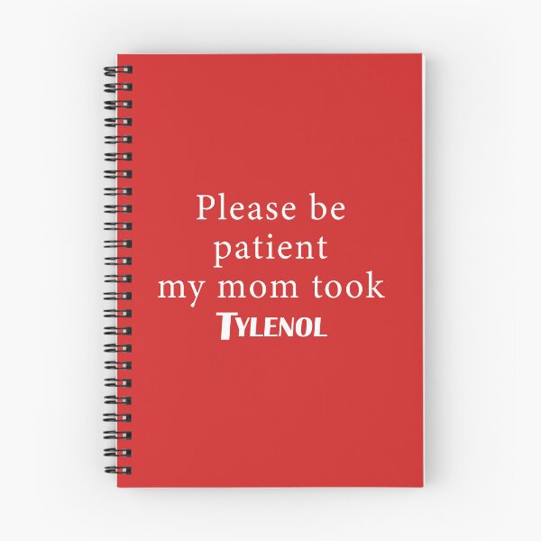 Item preview, Please be Patient My Mom Took Tyleno designed and sold by Elenafatulla.