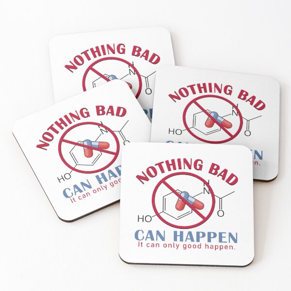 Item preview, Nothing Bad Can Happen It Can Only Good Happen Tylenol Acetaminophen designed and sold by Elenafatulla.