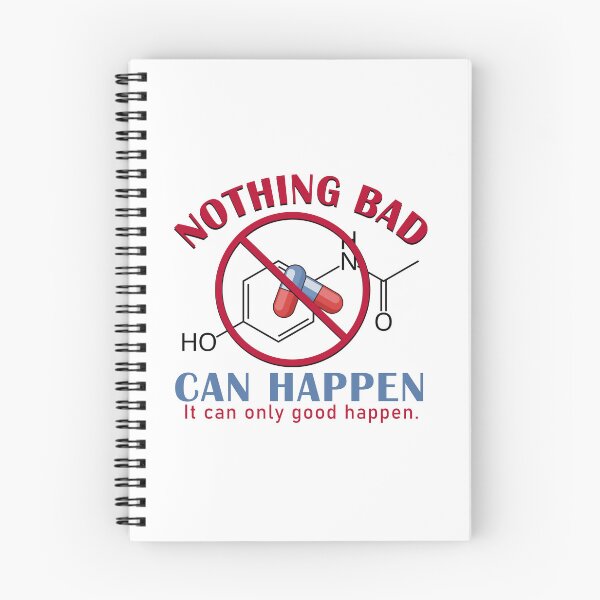 Item preview, Nothing Bad Can Happen It Can Only Good Happen Tylenol Acetaminophen designed and sold by Elenafatulla.