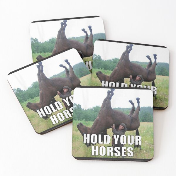 Item preview, Hold Your Horses Funny Meme designed and sold by GeorgeKiryluk.