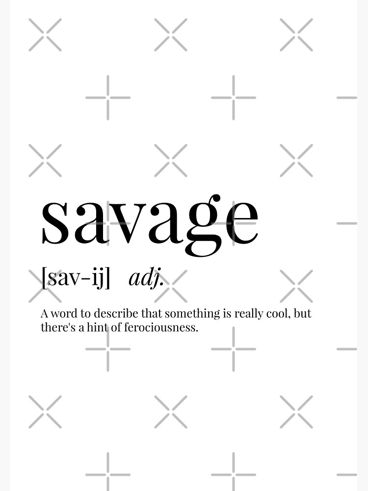 savage-definition-poster-by-definingprints-redbubble