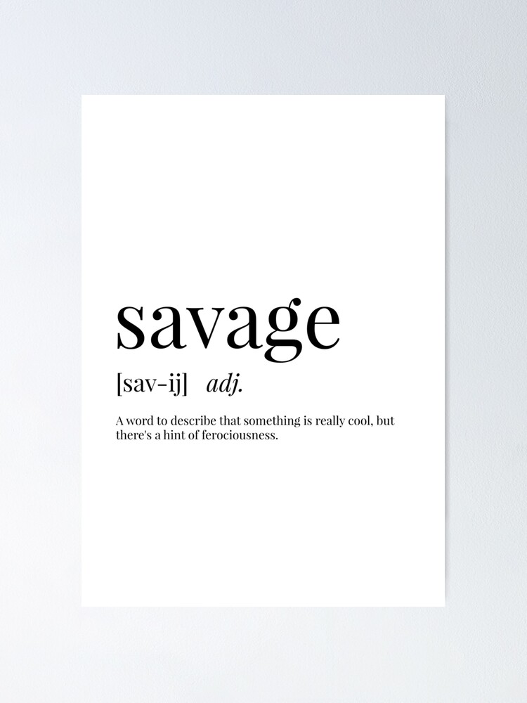 savage-definition-poster-by-definingprints-redbubble