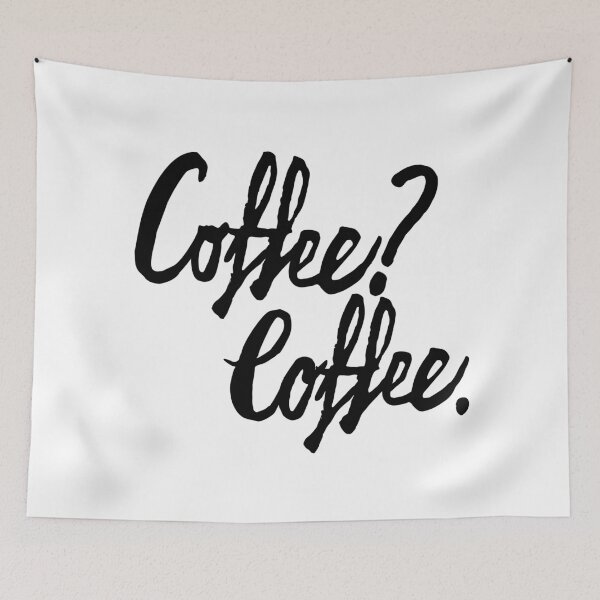Item preview, Coffee Lover Design – Coffee? Coffee. Quote designed and sold by PeligroEclipse.