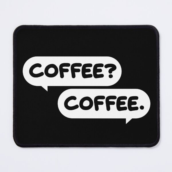 Item preview, Coffee? Coffee. – Minimalist Coffee Quote Design designed and sold by PeligroEclipse.