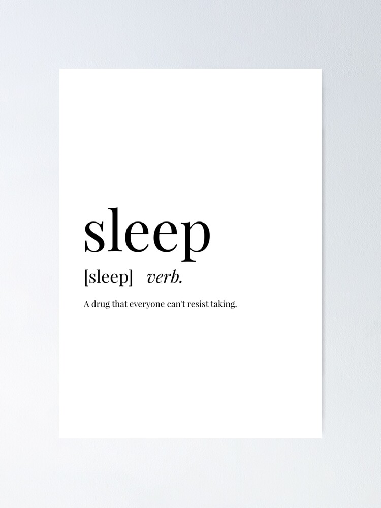 "Sleep Definition" Poster for Sale by definingprints Redbubble