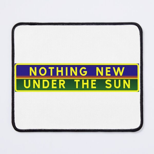 Item preview, Nothing new under the sun designed and sold by ALF2023.
