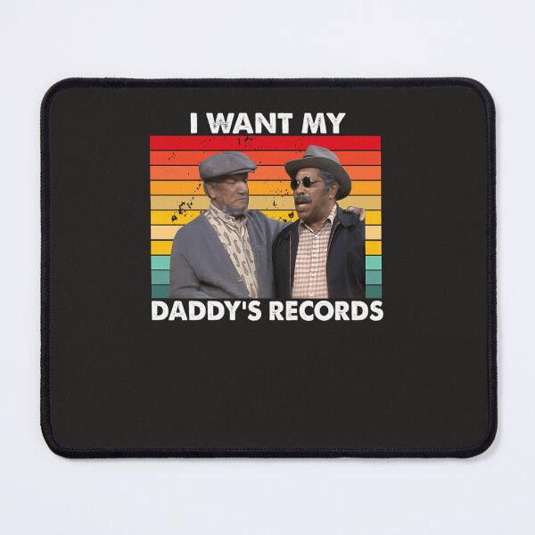 Item preview, I-Wants-My-Daddy'S-Records-Fred-Bubba-Bexley-Sanford-And-Son designed and sold by luksaqido.
