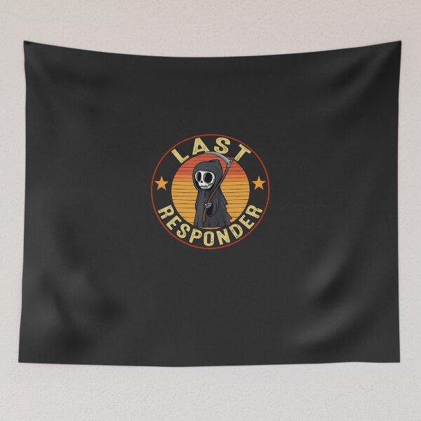Item preview, Last-Responder-Dark-Humor designed and sold by singon.