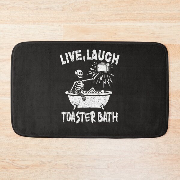 Item preview, Live-Laugh-Toaster-Bath-Skeleton designed and sold by luksaqido.