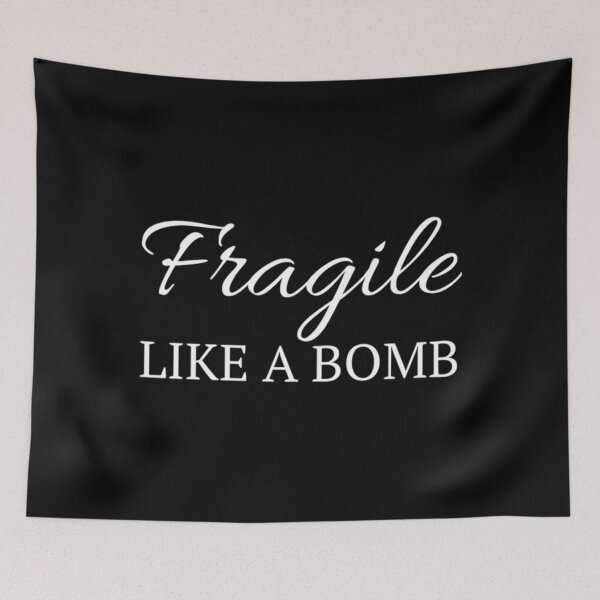 Item preview, Fragile like a Bomb  designed and sold by WhitneyRussel.