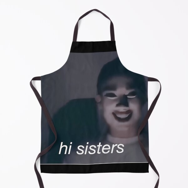 Item preview, Hi Sisters Meme designed and sold by JefferyPano8.