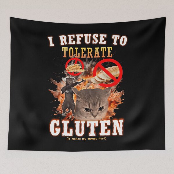 Item preview,  I Refuse To Tolerate Gluten Funny Cat Meme designed and sold by JefferyPano8.