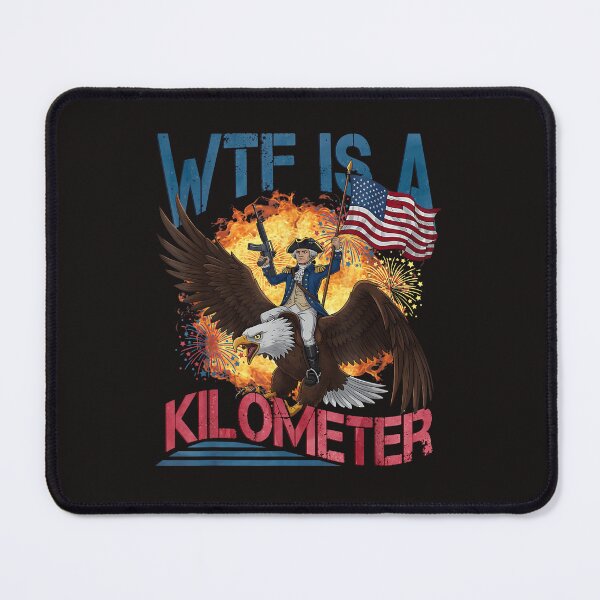 Item preview, Wtf Is A Kilometer Funny 4Th Of July Founding Father designed and sold by CindiParks.