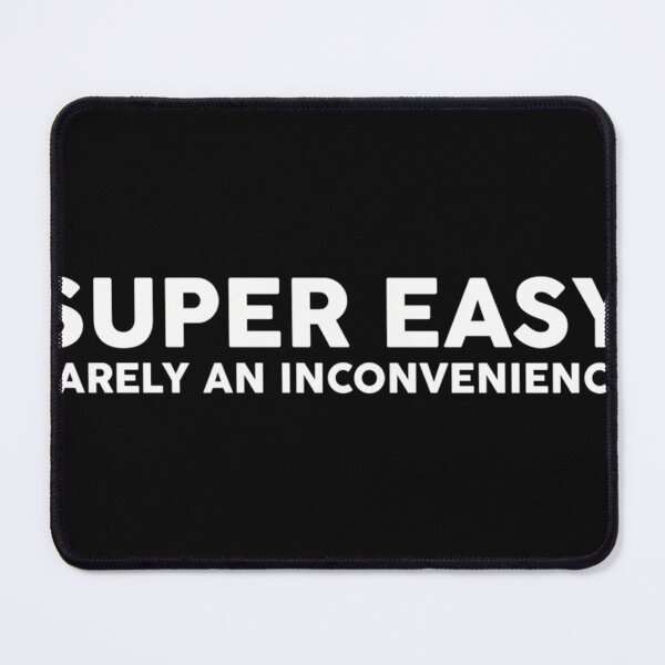 Item preview, Super Easy Barely An Inconvenience designed and sold by Marvinrauss.