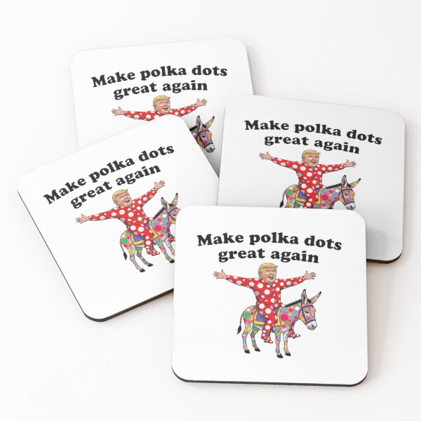 Item preview, Make Polka dots great again, Donald Trump, political, funnyfits70, Humor, Funny, retro, vintages, funny quotes, animal humor, designed and sold by FunnyFits70.