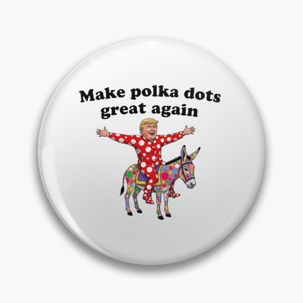 Item preview, Make Polka dots great again, Donald Trump, political, funnyfits70, Humor, Funny, retro, vintages, funny quotes, animal humor, designed and sold by FunnyFits70.